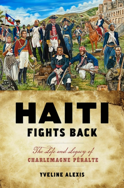 Haiti Fights Back: The Life and Legacy of