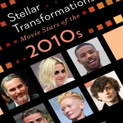 Stellar Transformations: Movie Stars of the 2010s