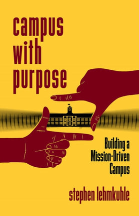 Campus with Purpose: Building a Mission-Driven