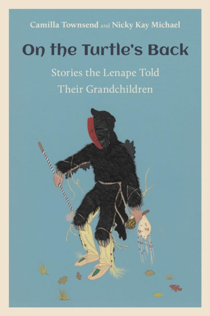 On the Turtle's Back: Stories the Lenape Told Their Grandchildren