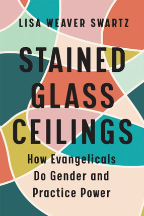 Stained Glass Ceilings: How Evangelicals Do