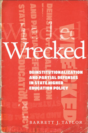 Wrecked: Deinstitutionalization and Partial Defenses in State Higher Education Policy