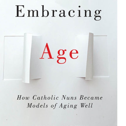 Embracing Age: How Catholic Nuns Became Models of Aging Well