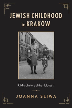 Jewish Childhood in Kraków: A Microhistory of the