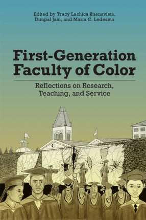 First-Generation Faculty of Color: Reflections on
