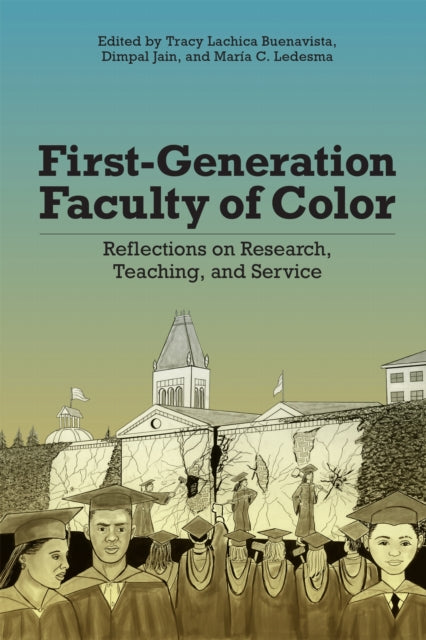 First-Generation Faculty of Color: Reflections on