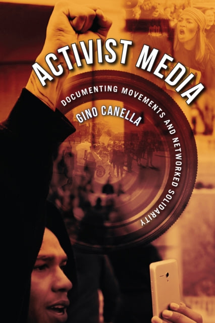Activist Media: Documenting Movements and