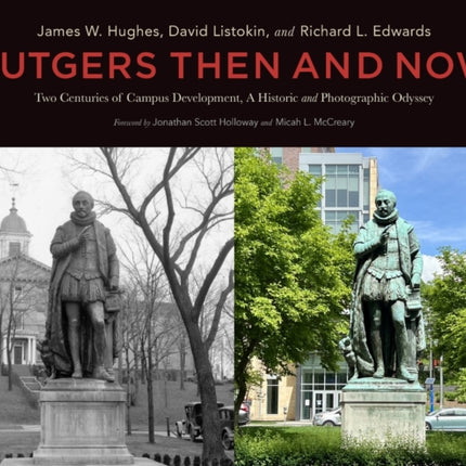 Rutgers Then and Now  Two Centuries of Campus