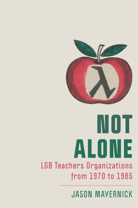 Not Alone: LGB Teachers Organizations from 1970