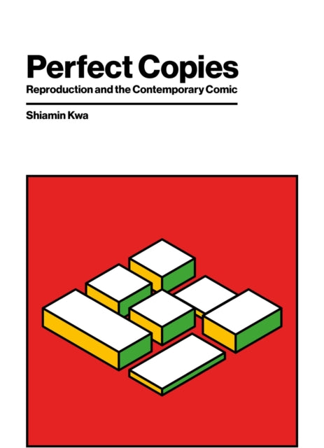 Perfect Copies: Reproduction and the Contemporary Comic