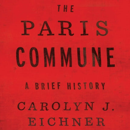 The Paris Commune: A Brief History