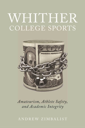 Whither College Sports: Amateurism, Athlete Safety, and Academic Integrity