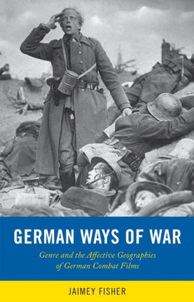German Ways of War: The Affective Geographies and