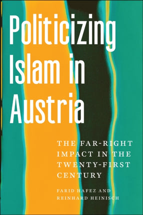 Politicizing Islam in Austria  The FarRight Impact in the TwentyFirst Century