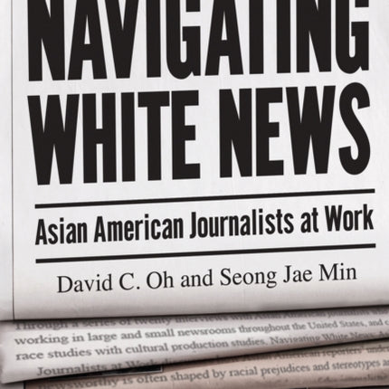 Navigating White News: Asian American Journalists at Work