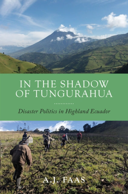 In the Shadow of Tungurahua: Disaster Politics in