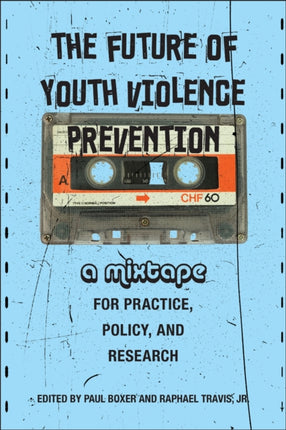 The Future of Youth Violence Prevention  A