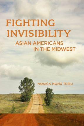 Fighting Invisibility: Asian Americans in the Midwest