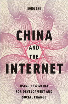 China and the Internet: Using New Media for