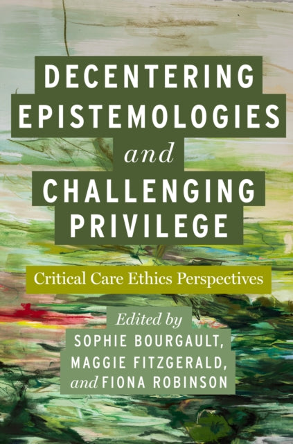 Decentering Epistemologies and Challenging Privi