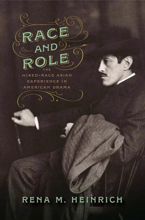 Race and Role: The Mixed-Race Asian Experience in American Drama