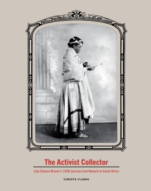 The Activist Collector: Lida Clanton Broner’s 1938 Journey from Newark to South Africa