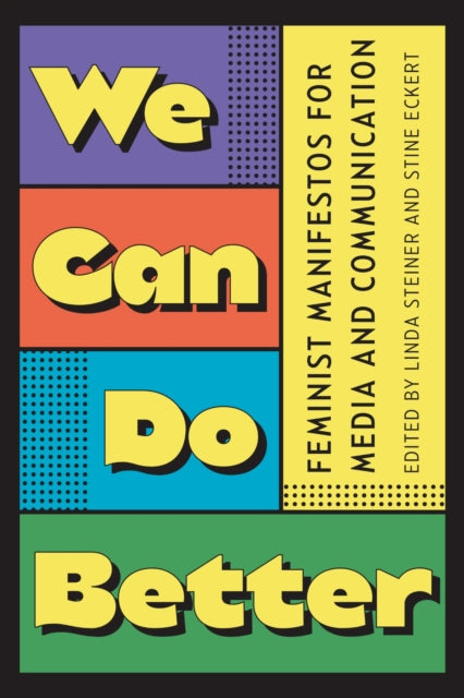 We Can Do Better  Feminist Manifestos for Media