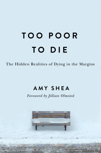 Too Poor to Die  The Hidden Realities of Dying in