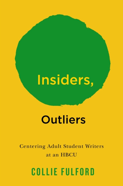 Insiders Outliers  Centering Adult Student