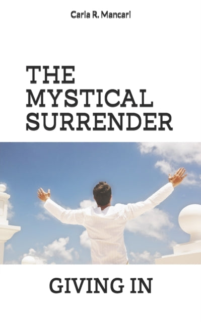 The Mystical Surrender: Giving in