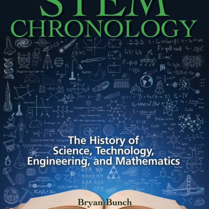STEM Chronology: The History of Science, Technology, Engineering, and Mathematics