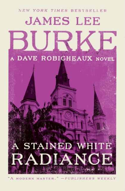 A Stained White Radiance: A Dave Robicheaux Novel