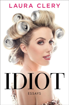 Idiot Life Stories from the Creator of Help Helen