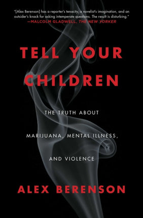 Tell Your Children: The Truth About Marijuana, Mental Illness, and Violence