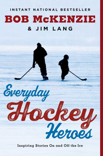 Everyday Hockey Heroes: Inspiring Stories on and Off the Ice