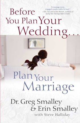 Before You Plan Your Wedding . . . Plan Your