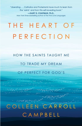 The Heart of Perfection: How the Saints Taught Me to Trade My Dream of Perfect for God's