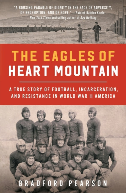 The Eagles of Heart Mountain: A True Story of