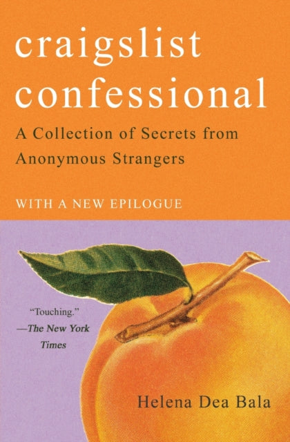 Craigslist Confessional: A Collection of Secrets from Anonymous Strangers