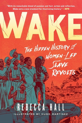 Wake: The Hidden History of Women-Led Slave Revolts