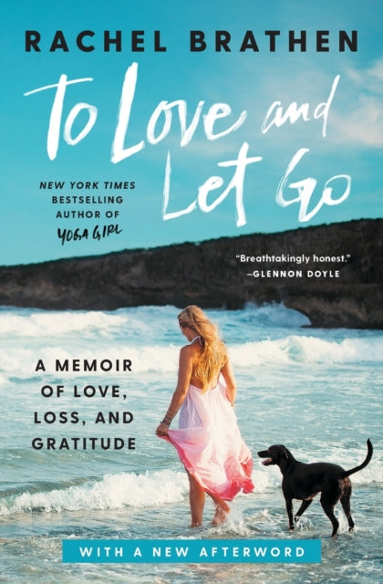 To Love and Let Go: A Memoir of Love, Loss, and