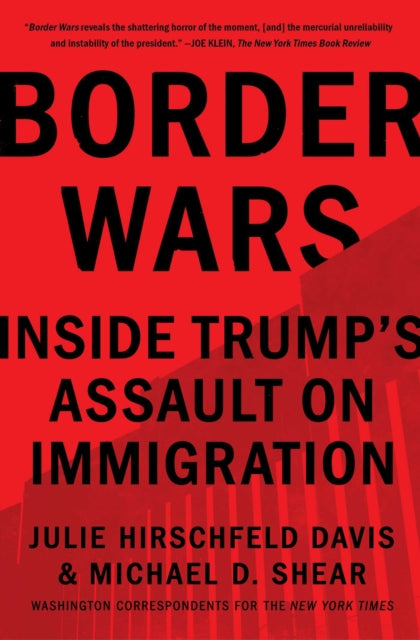 Border Wars Inside Trumps Assault on Immigration