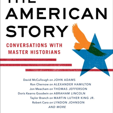 The American Story: Conversations with Master Historians