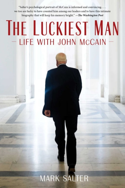 The Luckiest Man: Life with John McCain