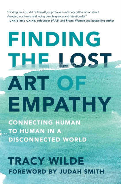 Finding the Lost Art of Empathy: Connecting Human to Human in a Disconnected World