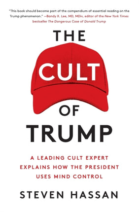 The Cult of Trump A Leading Cult Expert Explains How the President Uses Mind Control