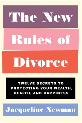 The New Rules of Divorce: Twelve Secrets to