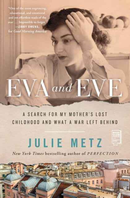 Eva and Eve: A Search for My Mother's Lost Childhood and What a War Left Behind