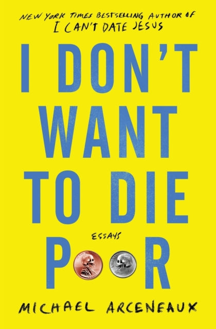 I Don't Want to Die Poor: Essays