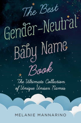 The Best GenderNeutral Baby Name Book The Ultimate Collection of Unique Unisex Names